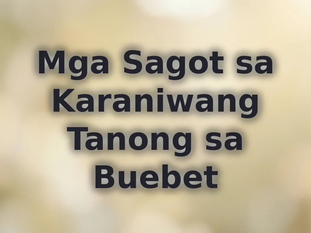 Mga Sagot sa Karaniwang Tanong